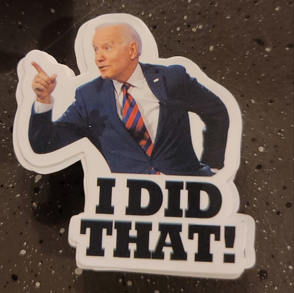 NWT! Joe Biden 100pc I Did That! Funny Meme Stickers NEW - Picture 4 of 6
